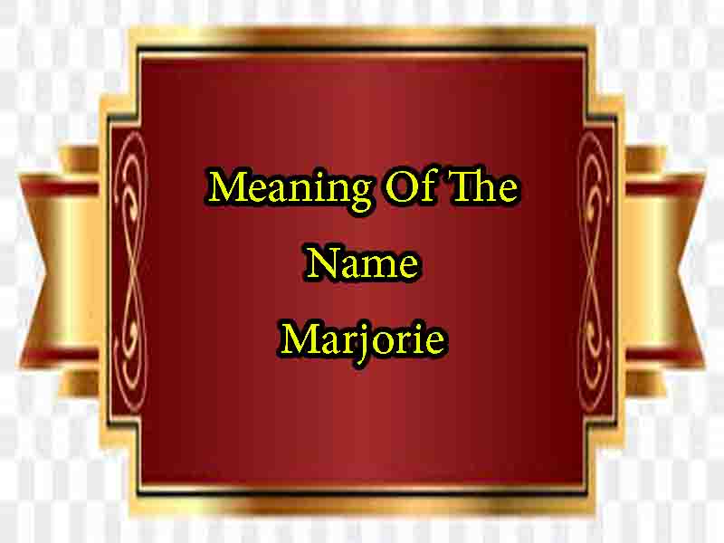 Meaning Of The Name Marjorie, Origin, Personality & Numerology